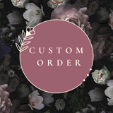 Custom Order - Tania F
